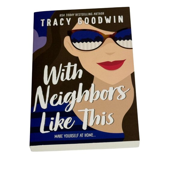With Neighbors Like This Tracy Goodwin Contemporary Fiction Novel - Picture 1 of 3
